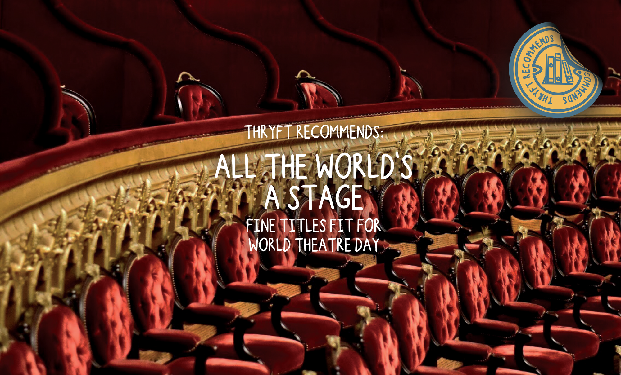 All the World's a Stage: Fine Titles Fit for World Theatre Day